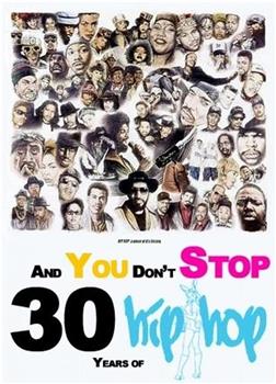 And You Don't Stop: 30 Years of Hip-Hop在线观看和下载