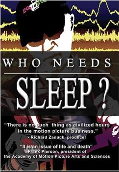 Who Needs Sleep?在线观看和下载