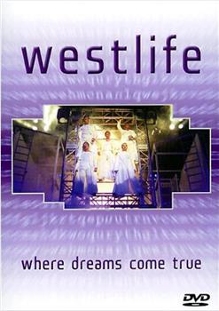 Westlife - Where Dreams Come True在线观看和下载