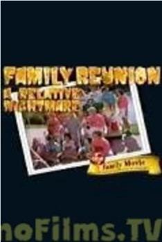 Family Reunion: A Relative Nightmare在线观看和下载