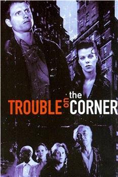Trouble on the Corner在线观看和下载