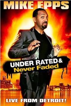 Mike Epps: Under Rated... Never Faded & X-Rated在线观看和下载