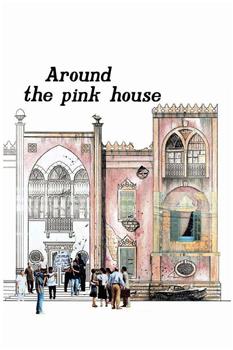 Around the Pink House在线观看和下载