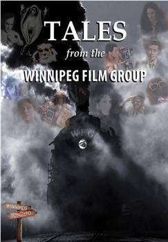 TALES FROM THE WINNIPEG FILM GROUP在线观看和下载
