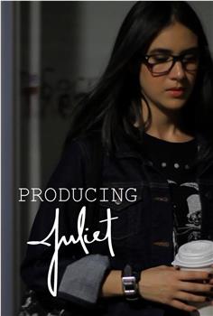 Producing Juliet Season 1在线观看和下载