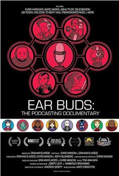 Ear Buds: The Podcasting Documentary在线观看和下载