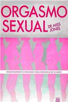 O Orgasmo de Miss Jones在线观看和下载