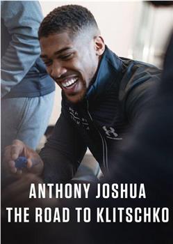 Anthony Joshua: The Road to Klitschko在线观看和下载