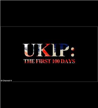 UKIP: The First 100 Days Season 1在线观看和下载
