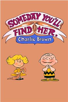 Someday You'll Find Her, Charlie Brown在线观看和下载