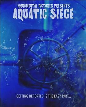 Aquatic Siege在线观看和下载