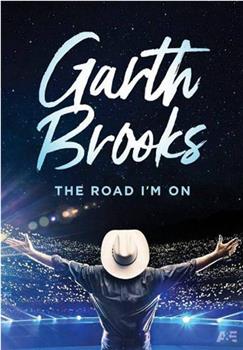Garth Brooks: The Road I'm On在线观看和下载