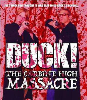Duck! The Carbine High Massacre在线观看和下载