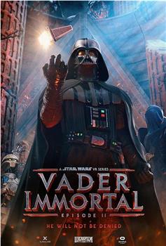 Vader Immortal: A Star Wars VR Series - Episode II在线观看和下载