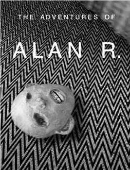 The Adventures of Alan R.在线观看和下载