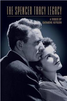 The Spencer Tracy Legacy: A Tribute by Katharine Hepburn在线观看和下载