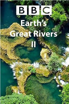 地球壮观河流之旅 第二季在线观看和下载
