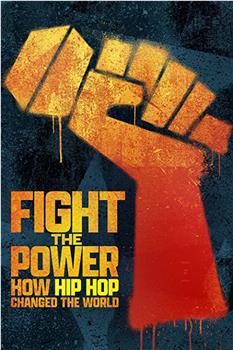 Fight the Power How Hip Hop Changed the World Season 1在线观看和下载