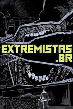 Extremistas.br在线观看和下载