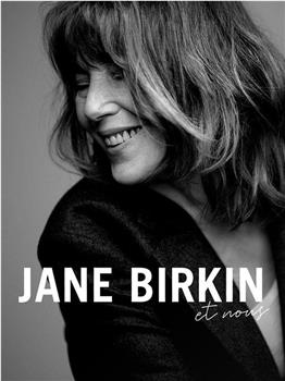 Jane Birkin et nous在线观看和下载