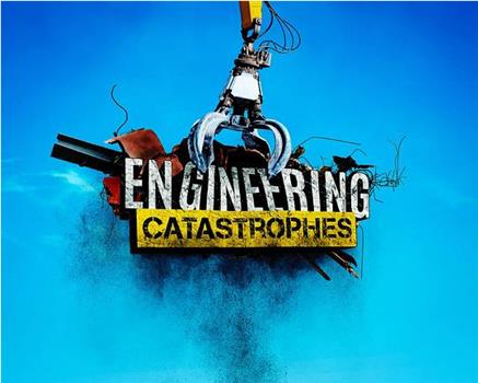 Engineering Catastrophes Season 5在线观看和下载