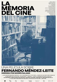 La memoria del cine: una película sobre Fernando Méndez-Leite在线观看和下载